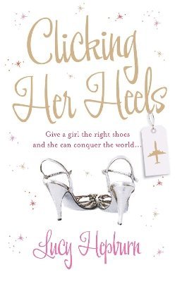 Clicking Her Heels av Lucy Hepburn