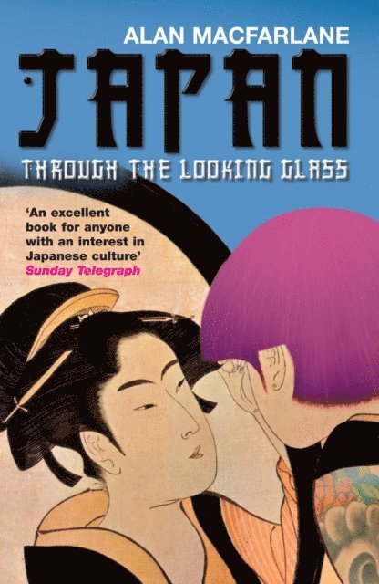 Alan MacFarlane - Japan Through the Looking Glass, E-bok