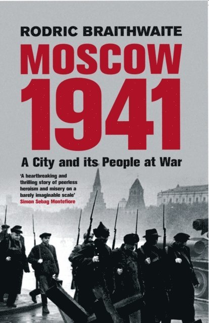 Rodric Braithwaite - Moscow 1941, E-bok