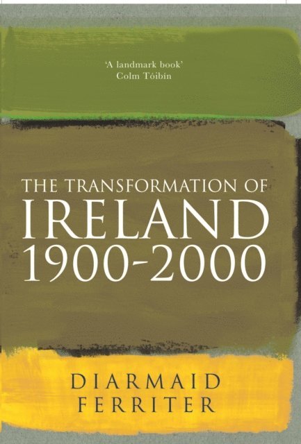 Diarmaid Ferriter - Transformation Of Ireland 1900-2000, E-bok