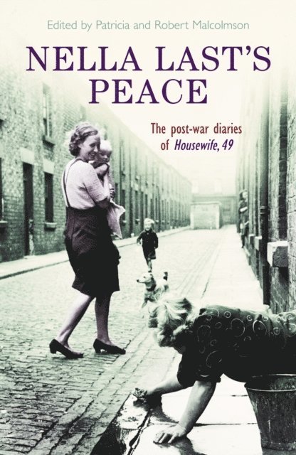 Patricia Malcolmson, Robert Malcolmson - Nella Last's Peace, E-bok