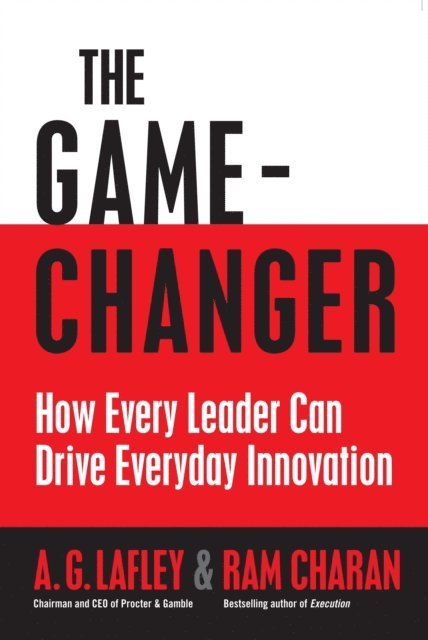 A. G. Lafley, Ram Charan - Game Changer, E-bok
