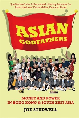 Joe Studwell - Asian Godfathers, E-bok