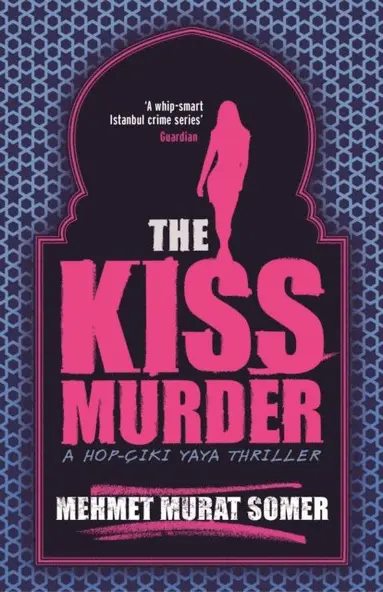 Mehmet Murat Somer - Kiss Murder, E-bok