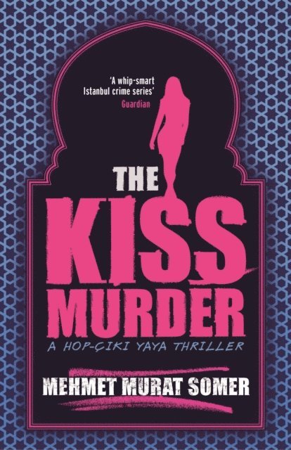 Mehmet Murat Somer - Kiss Murder, E-bok