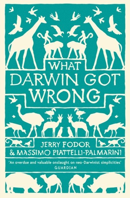 Jerry Fodor, Massimo Piattelli-Palmarini - What Darwin Got Wrong, E-bok