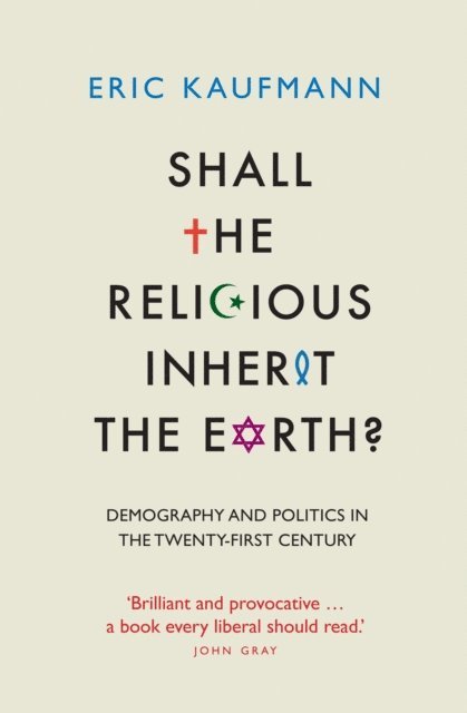 Eric Kaufmann - Shall the Religious Inherit the Earth?, E-bok