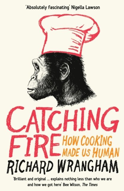 Richard Wrangham - Catching Fire, E-bok