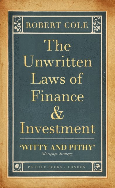 Robert Cole - Unwritten Laws of Finance and Investment, E-bok