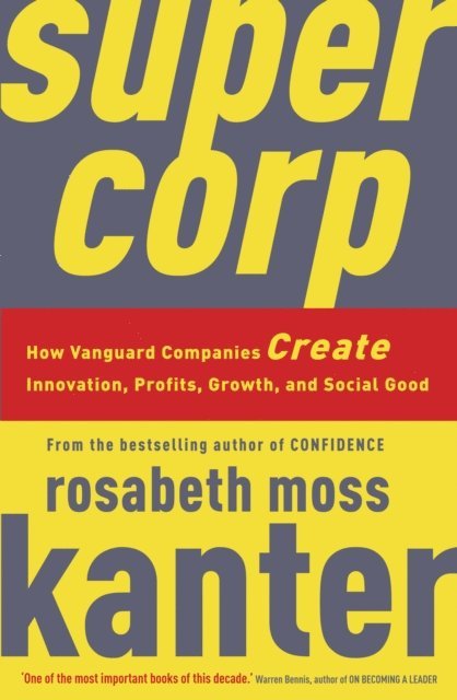 Rosabeth Moss Kanter - Supercorp, E-bok