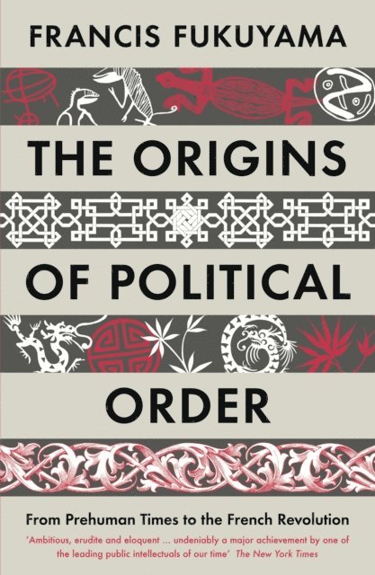 Francis Fukuyama - Origins of Political Order, E-bok