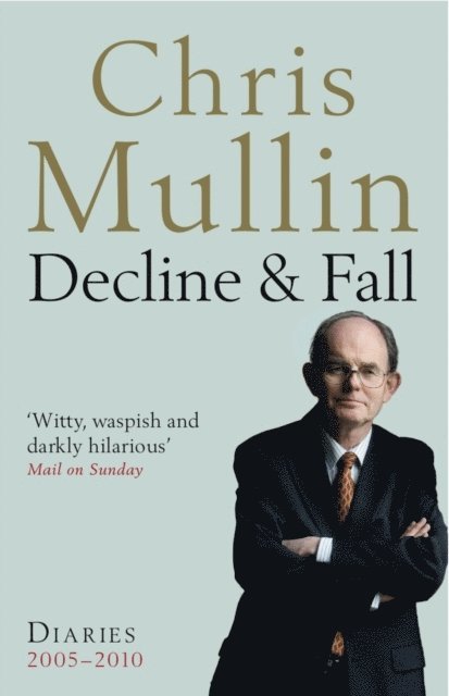 Chris Mullin - Decline & Fall, E-bok