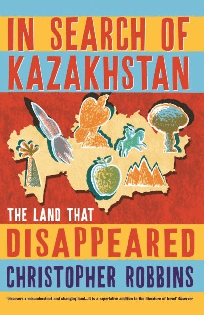 Christopher Robbins - In Search of Kazakhstan, E-bok