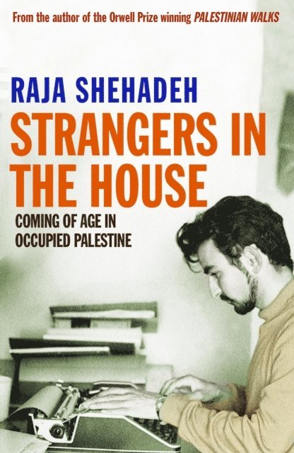 Raja Shehadeh - Strangers in the House, E-bok