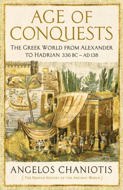 Angelos Chaniotis - Age of Conquests, E-bok