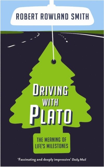 Robert Rowland Smith - Driving With Plato, E-bok