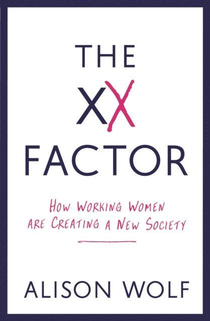 Alison Wolf - XX Factor, E-bok