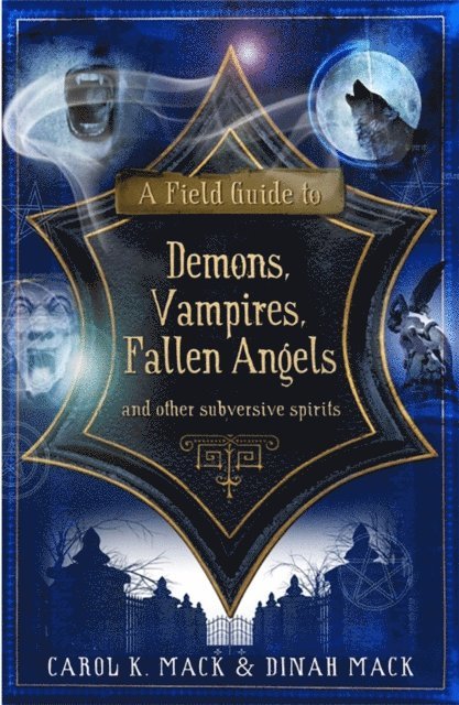 Carol Mack, Dinah Mack - Field Guide to Demons, Vampires, Fallen Angels, E-bok