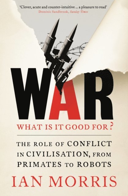 Ian Morris - War: What is it good for?, E-bok