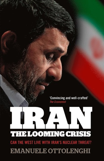 Emanuele Ottolenghi - Iran: the Looming Crisis, E-bok