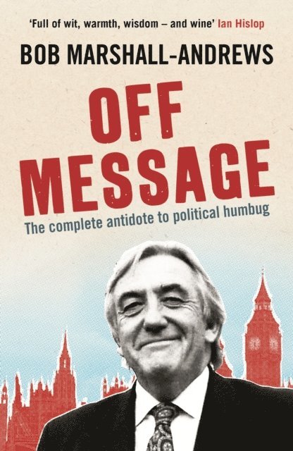 Bob Marshall-Andrews - Off Message, E-bok