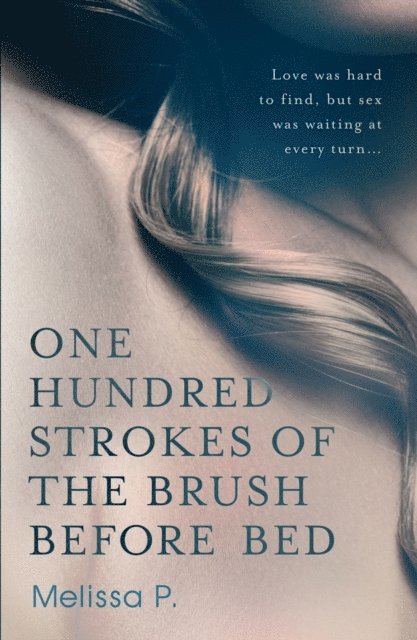 Melissa P. - One Hundred Strokes of the Brush Before Bed, E-bok
