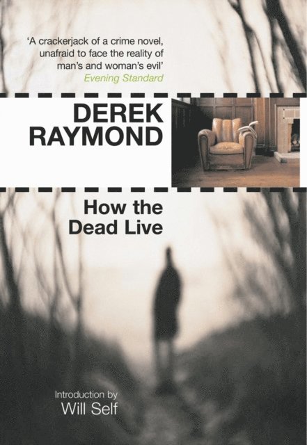 Derek Raymond - How the Dead Live, E-bok