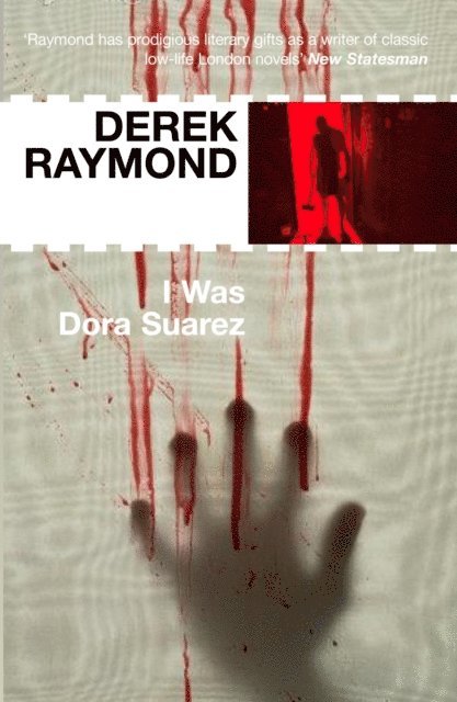 Derek Raymond - I Was Dora Suarez, E-bok
