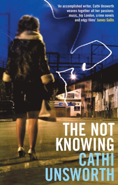 Cathi Unsworth - Not Knowing, E-bok