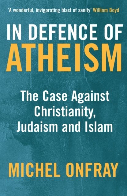 Michel Onfray - In Defence of Atheism, E-bok