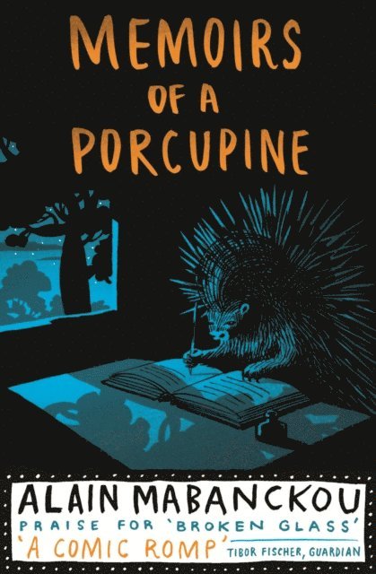 Alain Mabanckou - Memoirs Of A Porcupine, E-bok
