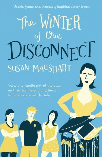 Susan Maushart - Winter of Our Disconnect, E-bok