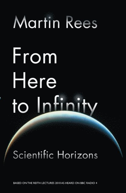 Martin Rees - From Here to Infinity, E-bok