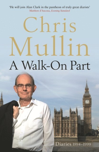 Chris Mullin - Walk-On Part, E-bok