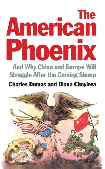 Charles Dumas, Diana Choyleva - American Phoenix, E-bok