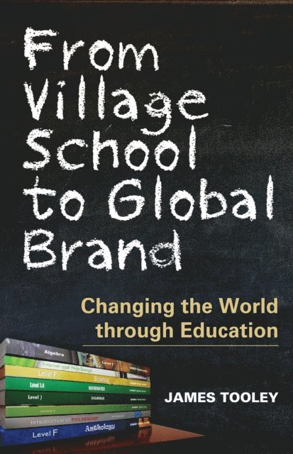James Tooley - From Village School to Global Brand, E-bok