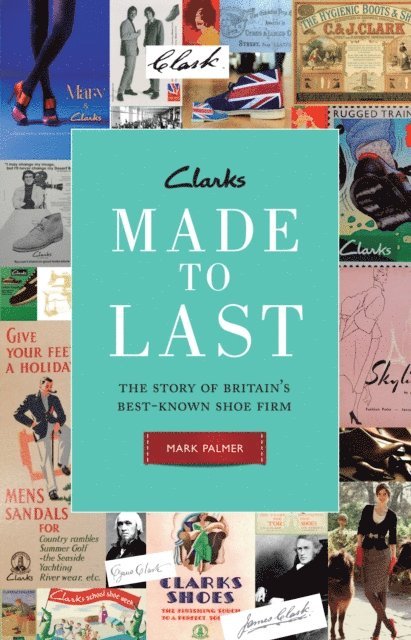 Mark Palmer - Clarks: Made to Last, E-bok