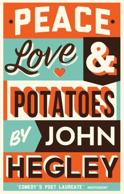 John Hegley - Peace, Love & Potatoes, E-bok