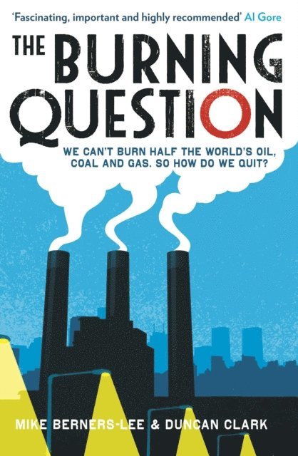 Mike Berners-Lee, Duncan Clark - Burning Question, E-bok