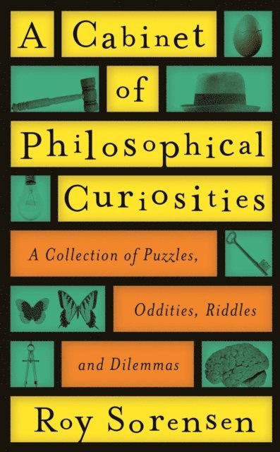 Roy Sorensen - A Cabinet of Philosophical Curiosities, E-bok. Tillgänglighet: Lägg i varukorg