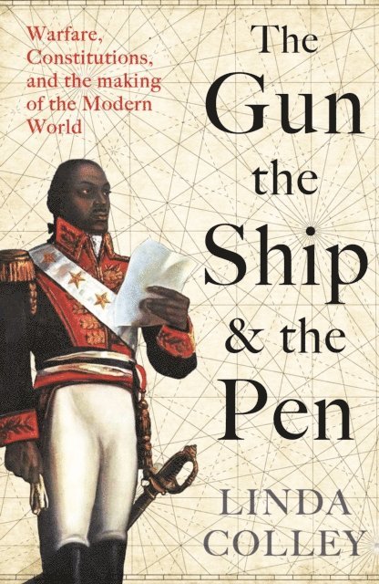 Linda Colley - Gun, the Ship and the Pen, E-bok
