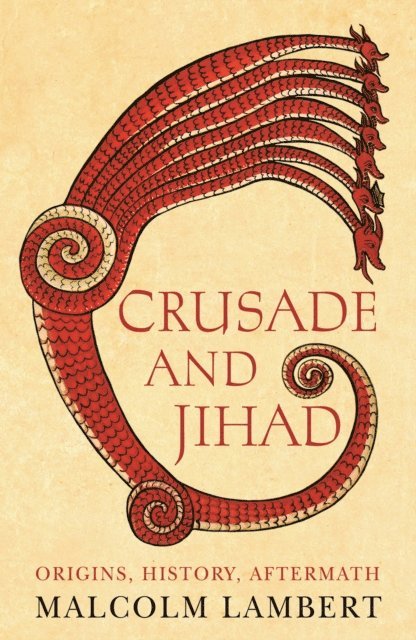 Malcolm Lambert - Crusade and Jihad, E-bok
