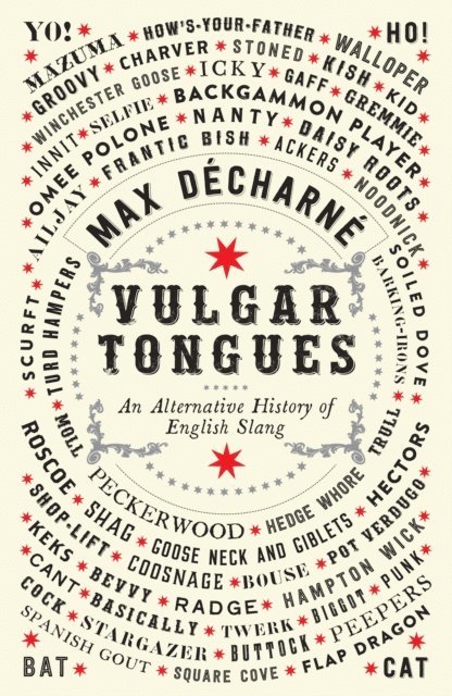 Max Décharné - Vulgar Tongues, E-bok. Tillgänglighet: Lägg i varukorg