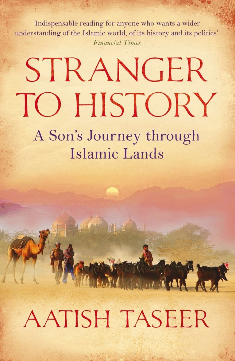 Aatish Taseer - Stranger to History, Häftad