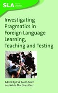 Investigating Pragmatics in Foreign Language Learning, Teaching and Testing