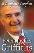 O Lwyfan i Lwyfan - Hunangofiant Peter Hughes Griffiths