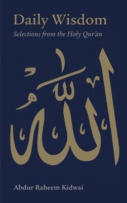 Daily Wisdom: Selections from the Holy Qur'an av Abdur Raheem Kidwai