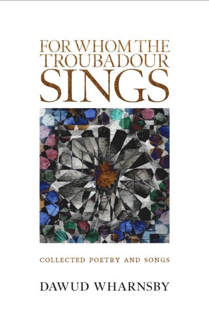 Dawud Wharnsby - For Whom the Troubadour Sings, E-bok