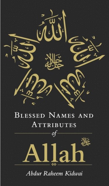 Abdur Raheem Kidwai - Blessed Names and Attributes of Allah, E-bok