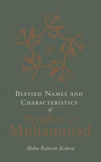 Abdur Raheem Kidwai - Blessed Names and Characteristics of Prophet Muhammad, E-bok